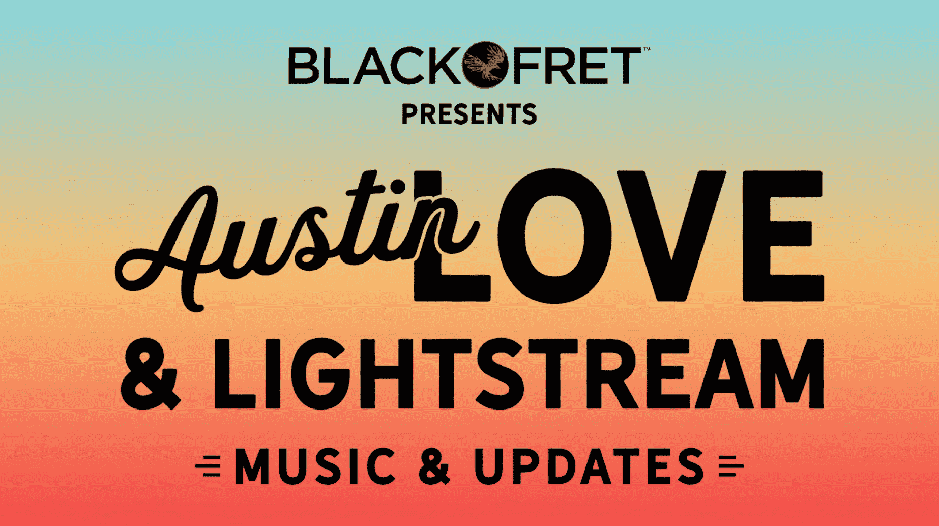 BlackFret Austin Love and Lightstream